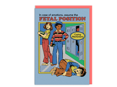 In case of emotions, assume the fetal position Karte